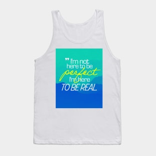 To Be Real Tank Top